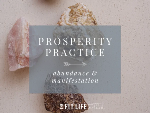 Prosperity Practice - Abundance & Manifestation